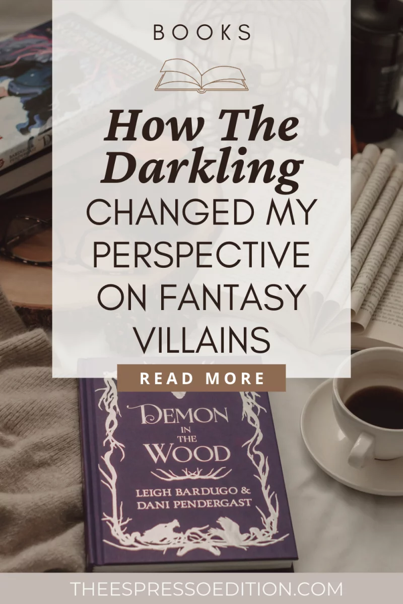 How The Darkling Changed My Perspective on Fantasy Villains by The Espresso Edition cozy lifestyle and book blog