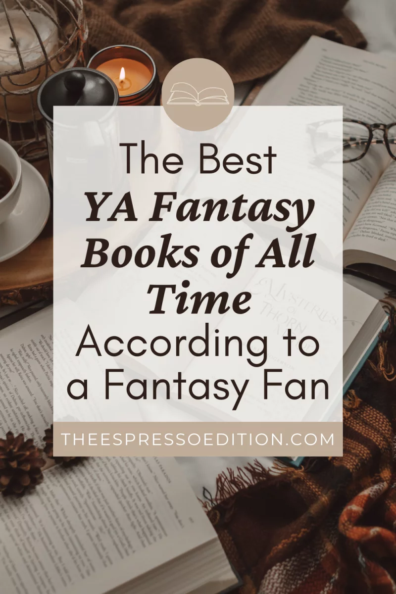 The Best YA Fantasy Books of All Time According to a Fantasy Fan by The Espresso Edition cozy bookish blog
