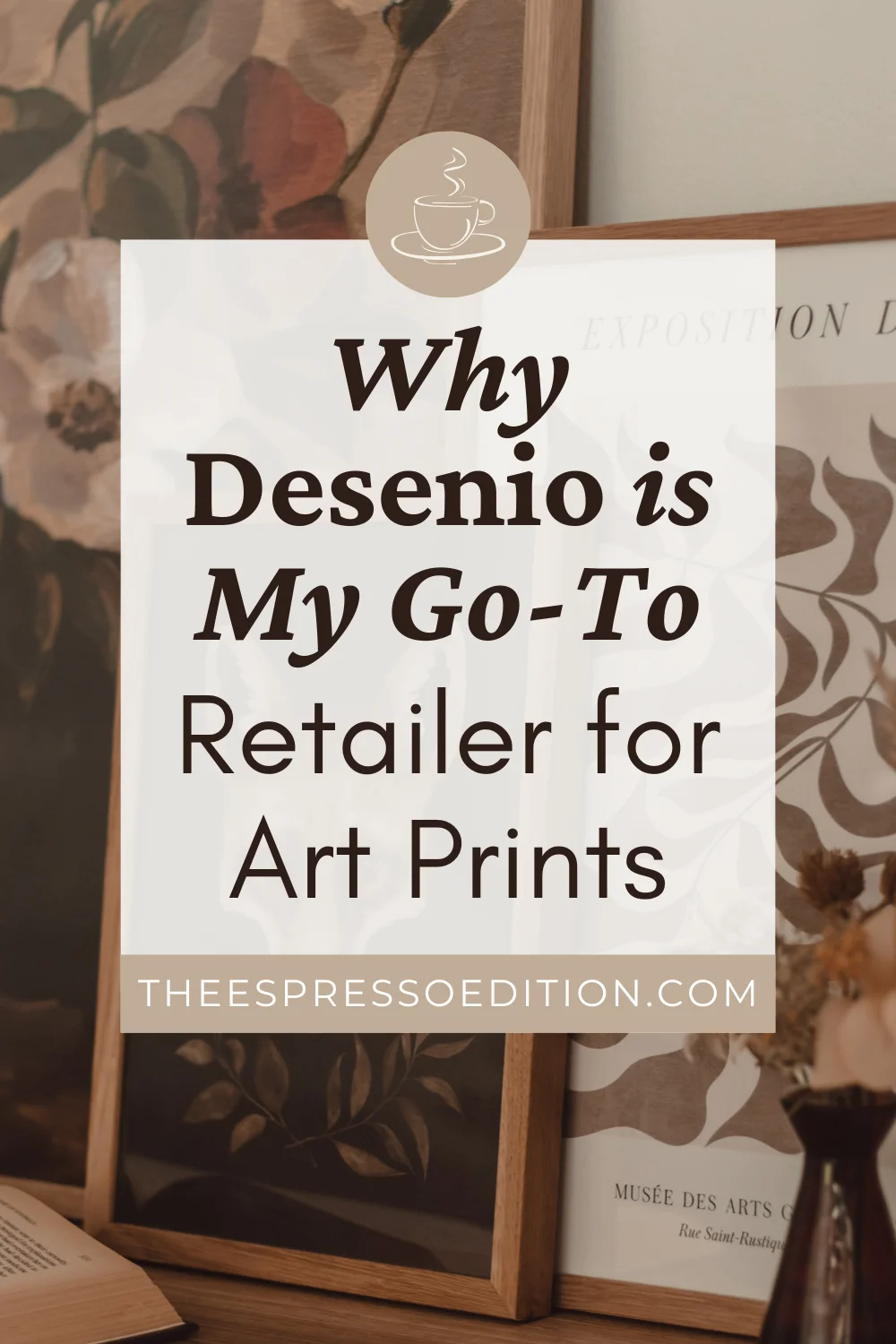 Why Desenio is My Go-To Retailer for Art Prints by The Espresso Edition cozy lifestyle blog