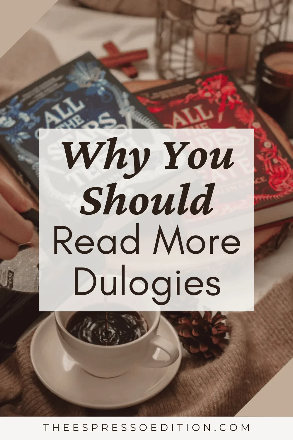 Why You Should Read More Duologies by The Espresso Edition cozy bookish blog
