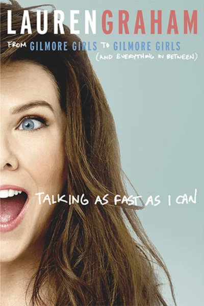 Talking as Fast as I Can by Lauren Graham