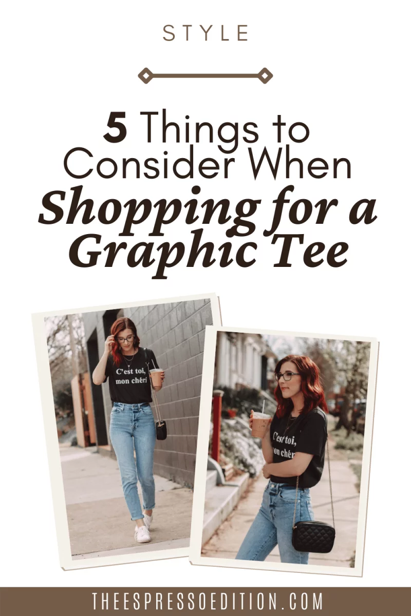 Style: 5 Things to Consider When Shopping for a Graphic Tee at theespressoedition.com