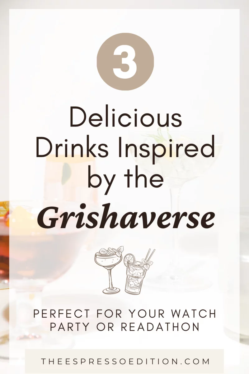 3 Delicious Drinks Inspired by The Grishaverse by The Espresso Edition cozy lifestyle and book blog