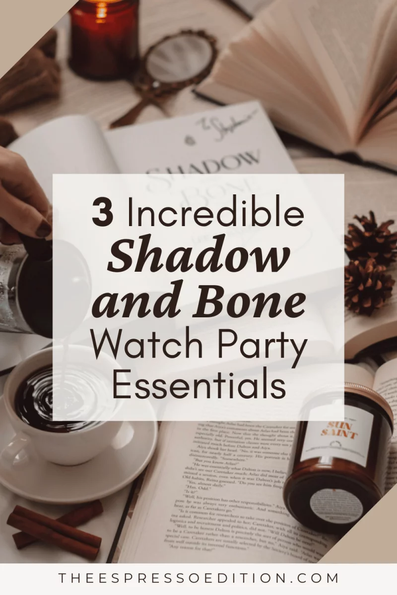 3 Incredible Shadow and Bone Watch Party Essentials by The Espresso Edition cozy lifestyle and book blog