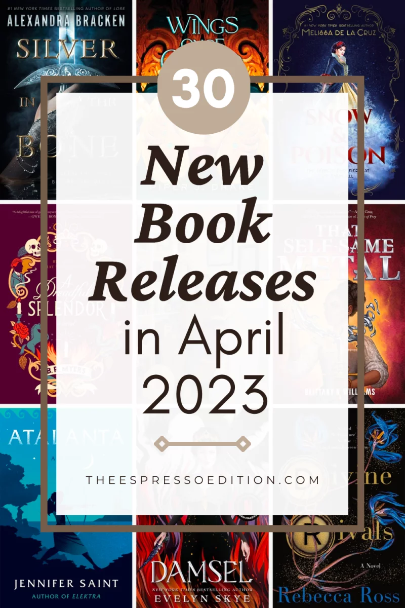 30 New Book Releases in April 2023 to Add to Your Reading List by The Espresso Edition cozy bookish blog