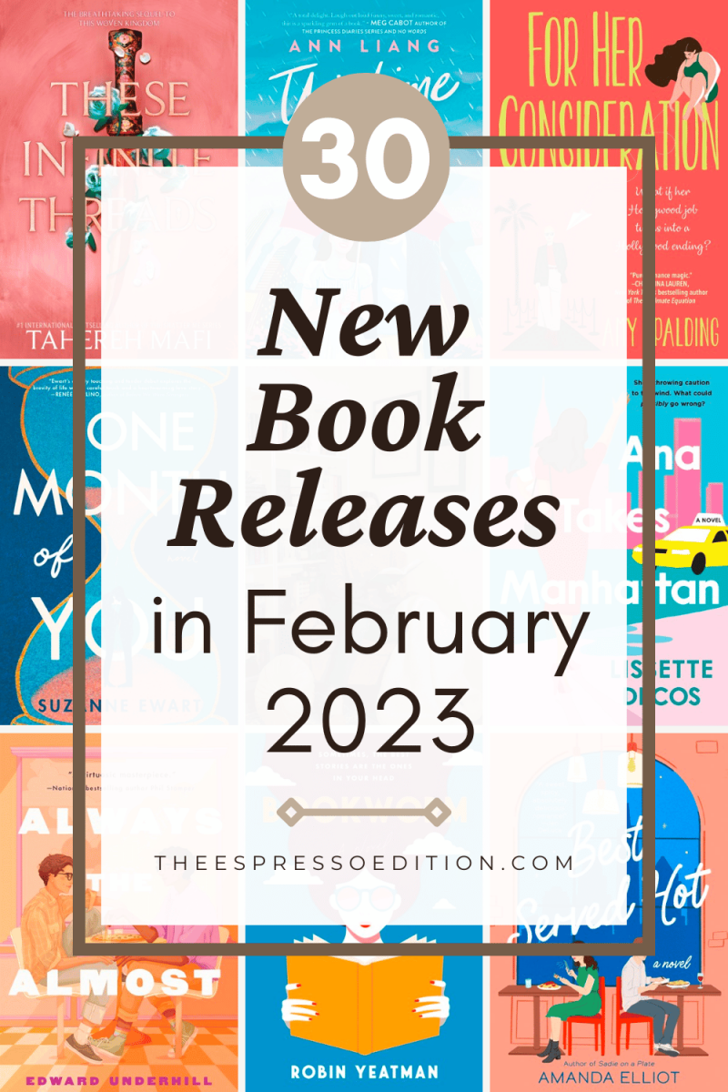 30 New Book Releases in February 2023 by The Espresso Edition cozy lifestyle and book blog