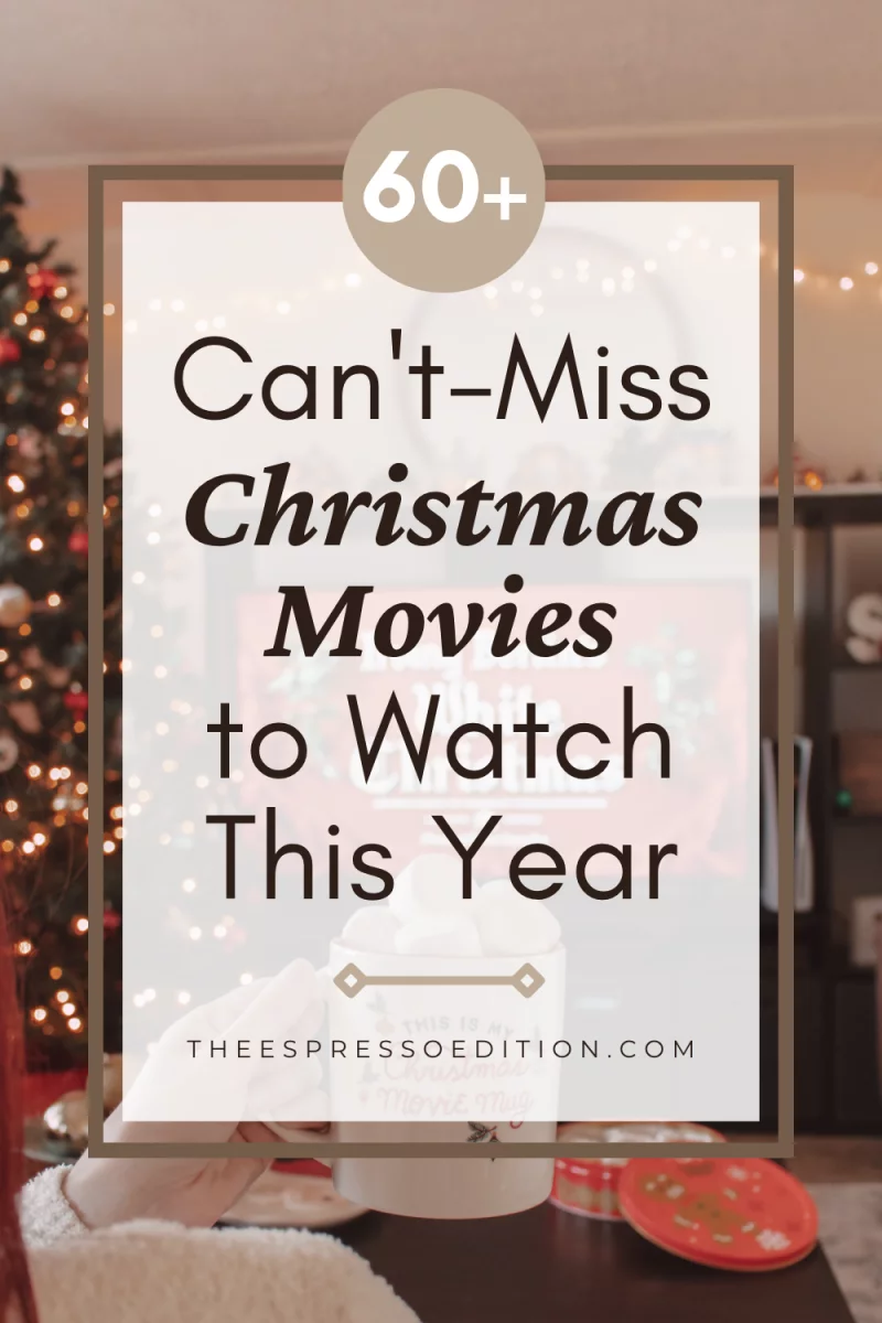 60+ Can't-Miss Christmas Movies to Watch This Year by The Espresso Edition cozy book and lifestyle blog