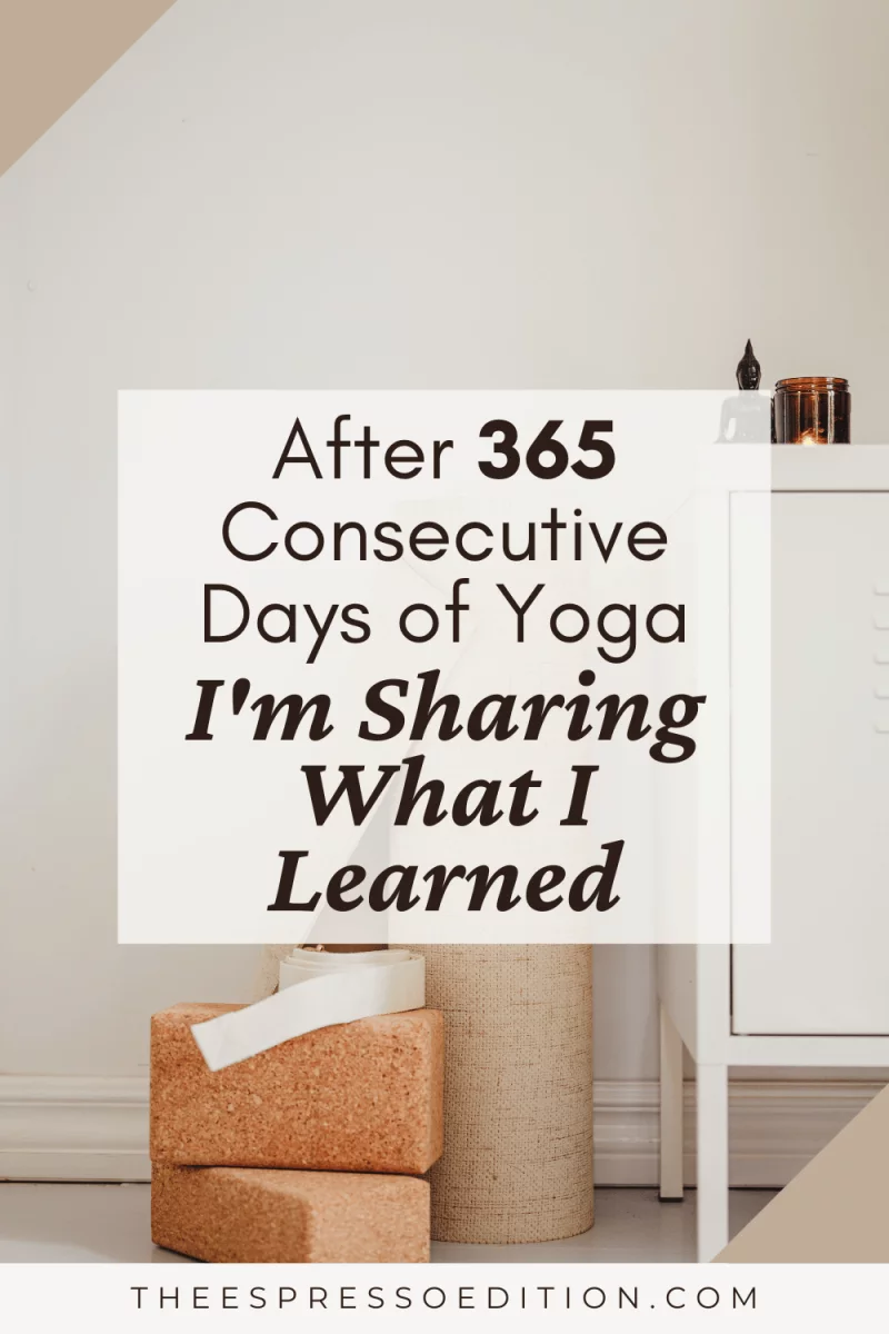 After 365 Consecutive Days of Yoga I'm Sharing What I Learned by The Espresso Edition cozy lifestyle and book blog