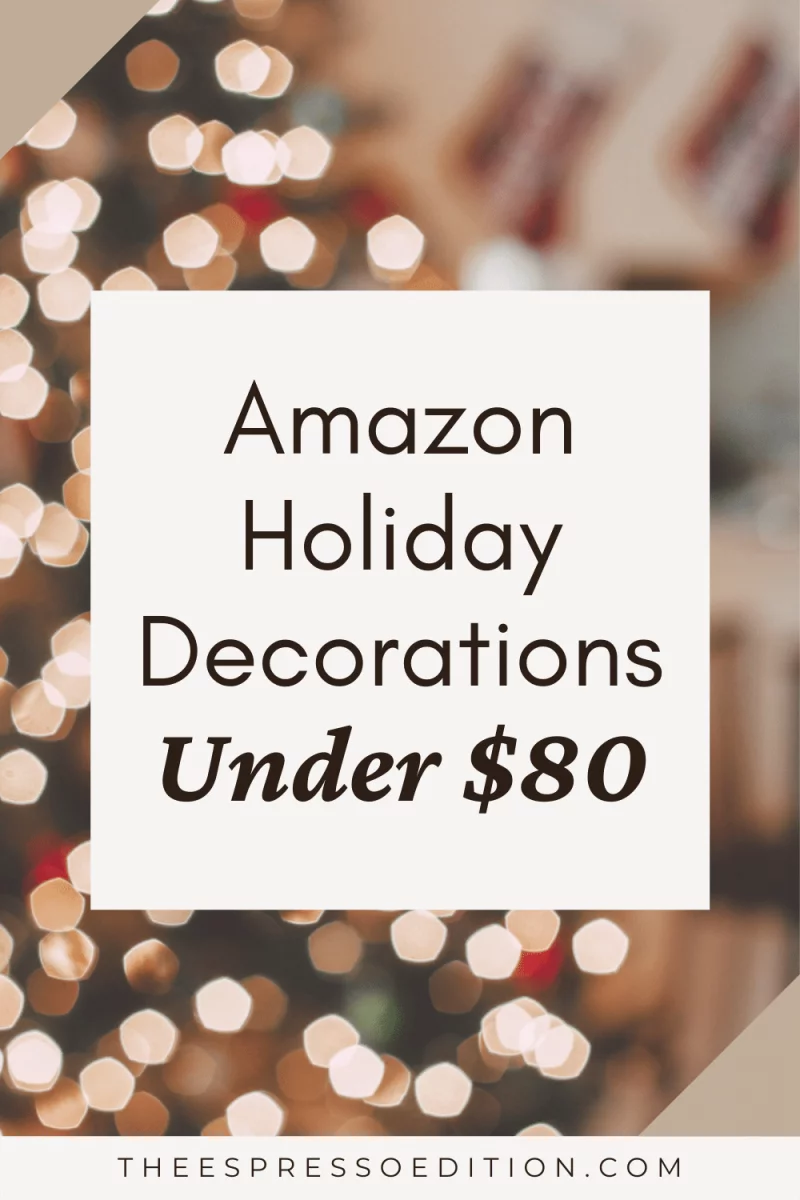 Amazon Holiday Decorations Under $80 by The Espresso Edition cozy book and lifestyle blog