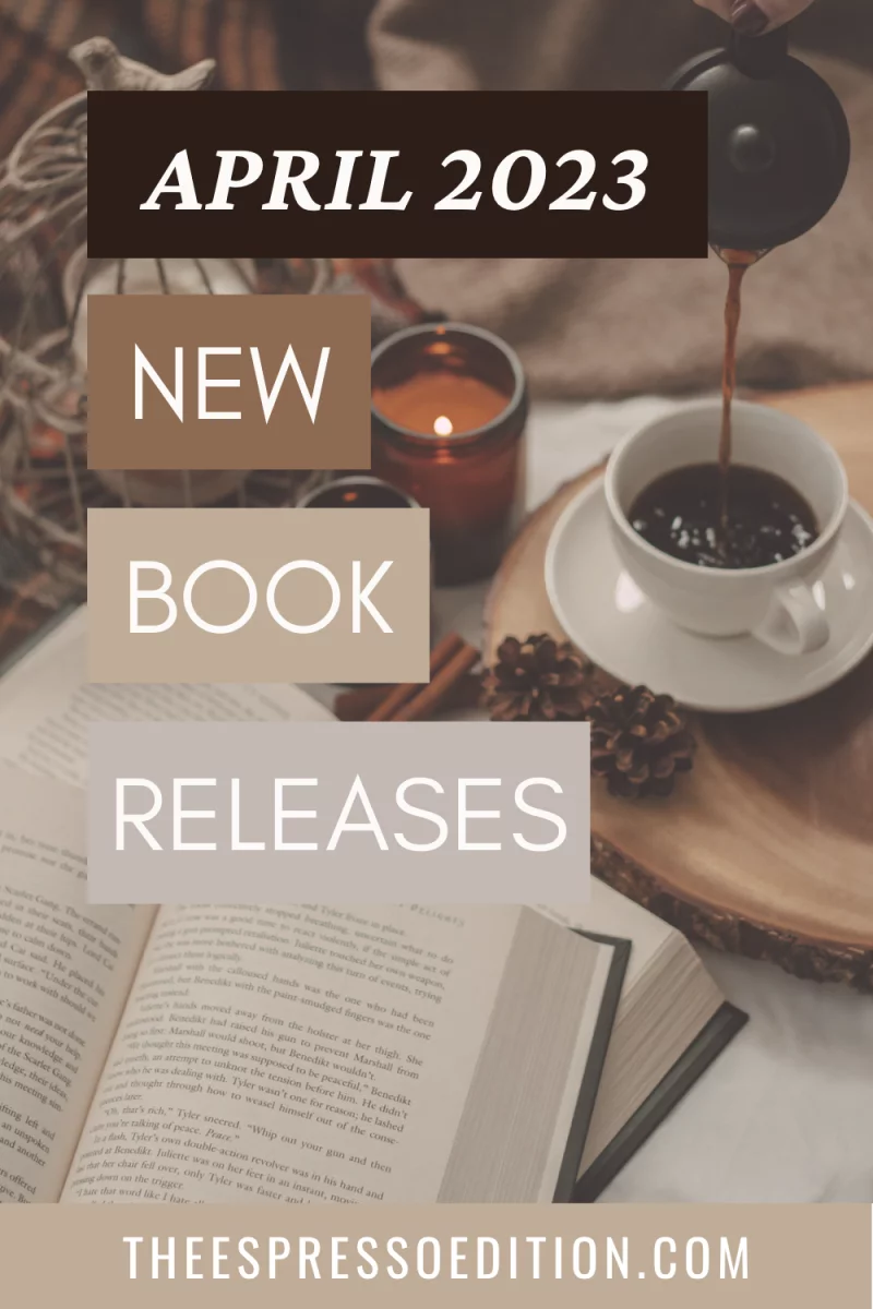 April 2023 New Book Releases by The Espresso Edition cozy bookish blog