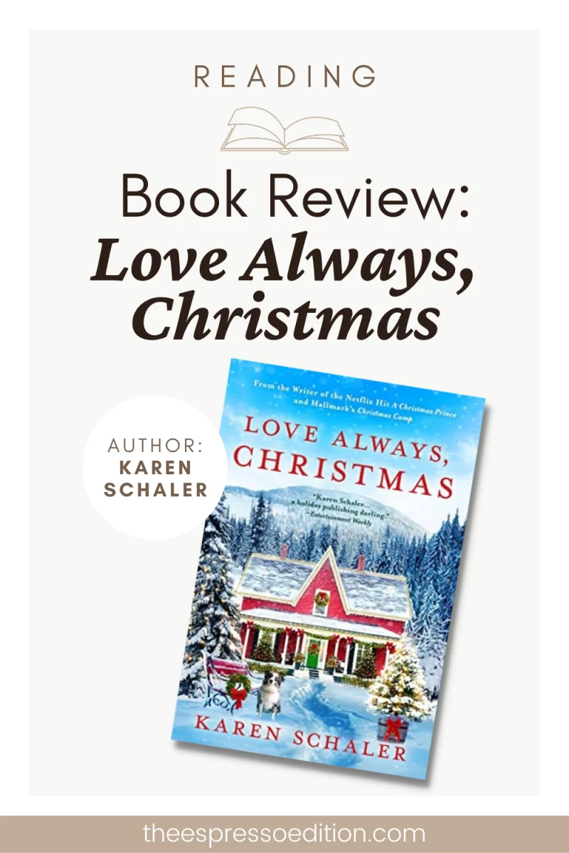 Book Review of Love Always Christmas by Karen Schaler by The Espresso Edition cozy book and lifestyle blog
