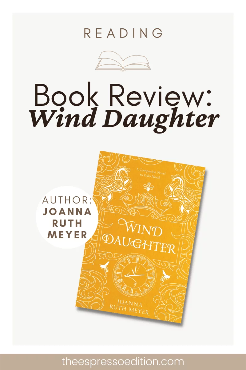 Book Review: Wind Daughter by Joanna Ruth Meyer - The Espresso Edition cozy book and lifestyle blog