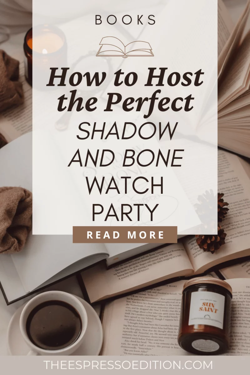 How to Host the Perfect Shadow and Bone Watch Party by The Espresso Edition cozy lifestyle and book blog