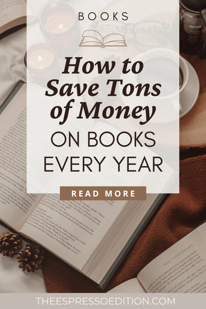 How to Save Tons of Money on Books Every Year by The Espresso Edition cozy lifestyle and book blog