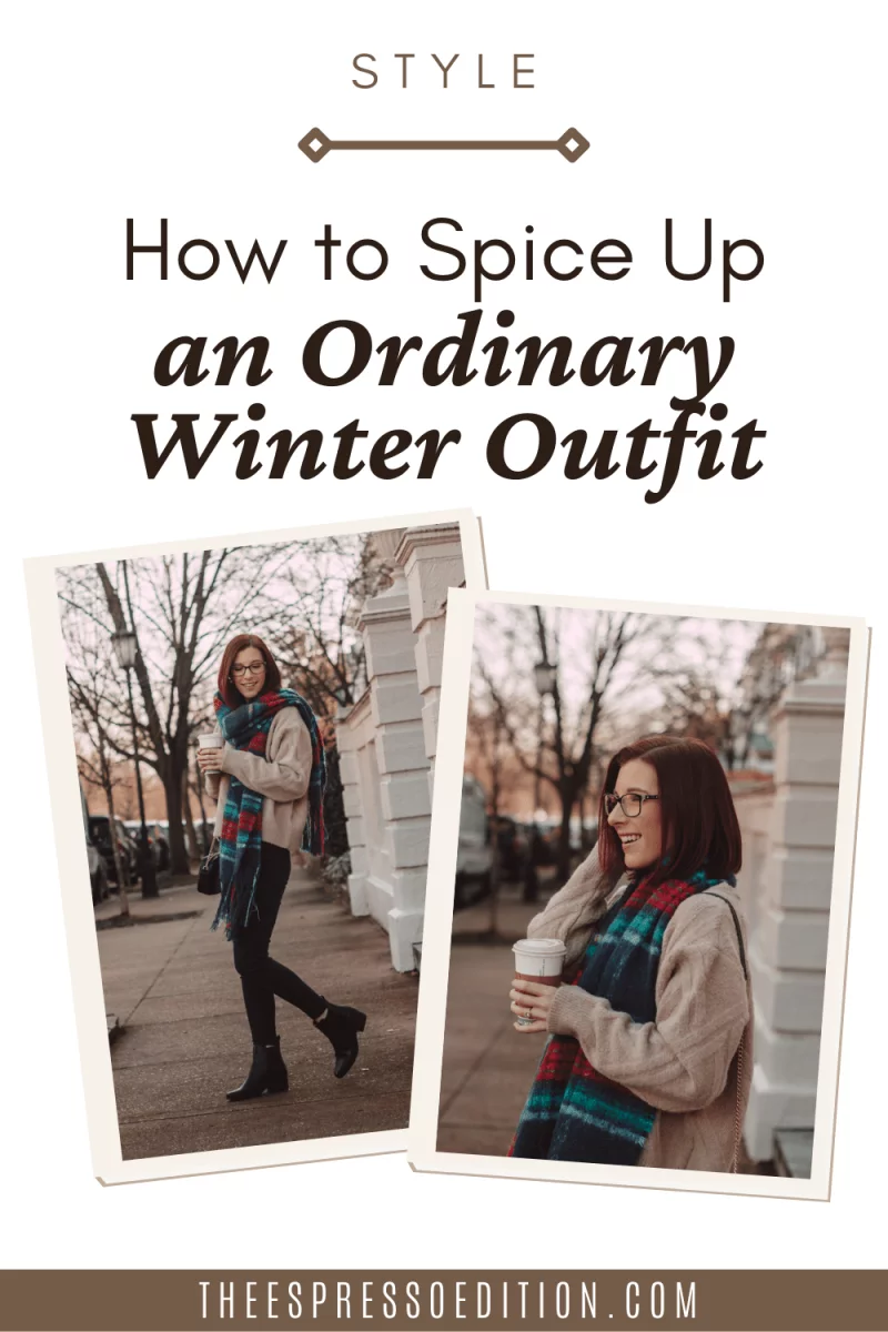 How To Spice Up An Ordinary Winter Outfit
