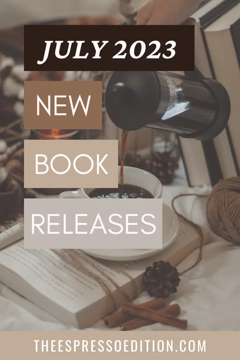 July 2023 New Book Releases by The Espresso Edition cozy bookish blog