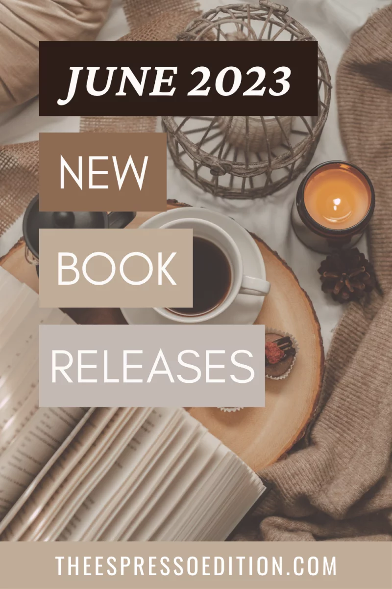 New Book Releases in June 2023 by The Espresso Edition cozy bookish blog