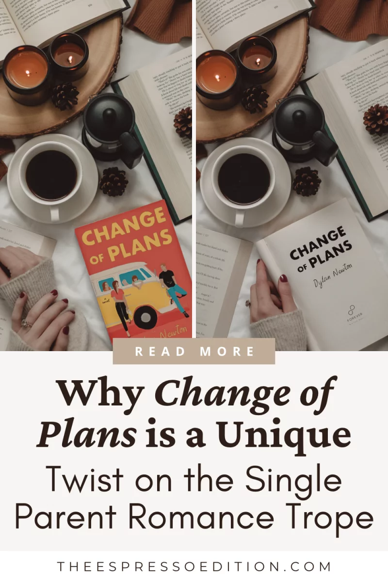 Why “Change of Plans” is a Unique Twist on the Single Parent Romance Trope by The Espresso Edition cozy bookish blog
