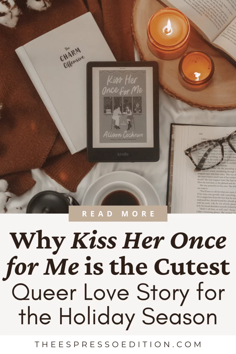 Why “Kiss Her Once for Me” is the Cutest Queer Love Story for The Holiday Season - The Espresso Edition cozy book and lifestyle blog