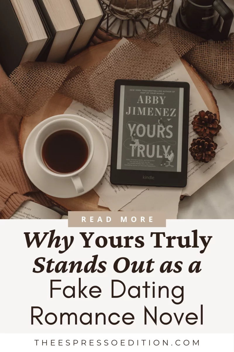 Why “Yours Truly” Stands Out as a Fake Dating Romance Novel by The Espresso Edition cozy lifestyle and book blog