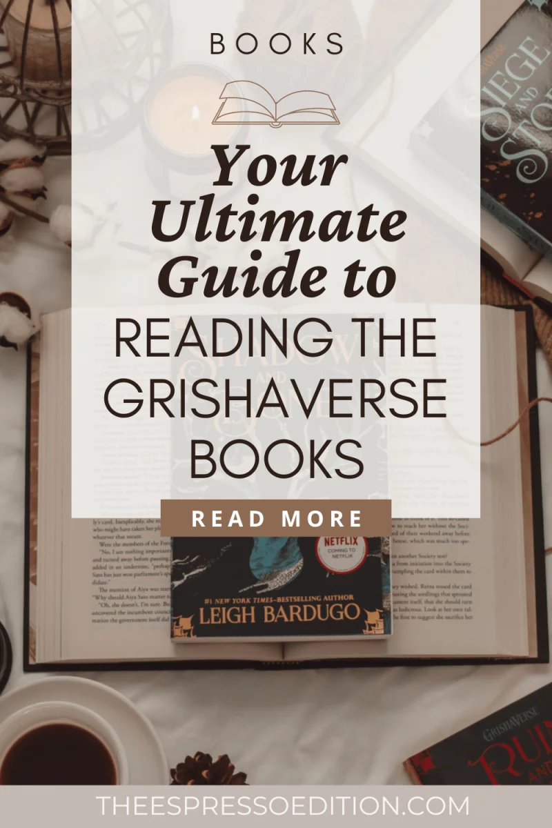 Your Ultimate Guide to Reading The Grishaverse Books by The Espresso Edition cozy bookish blog