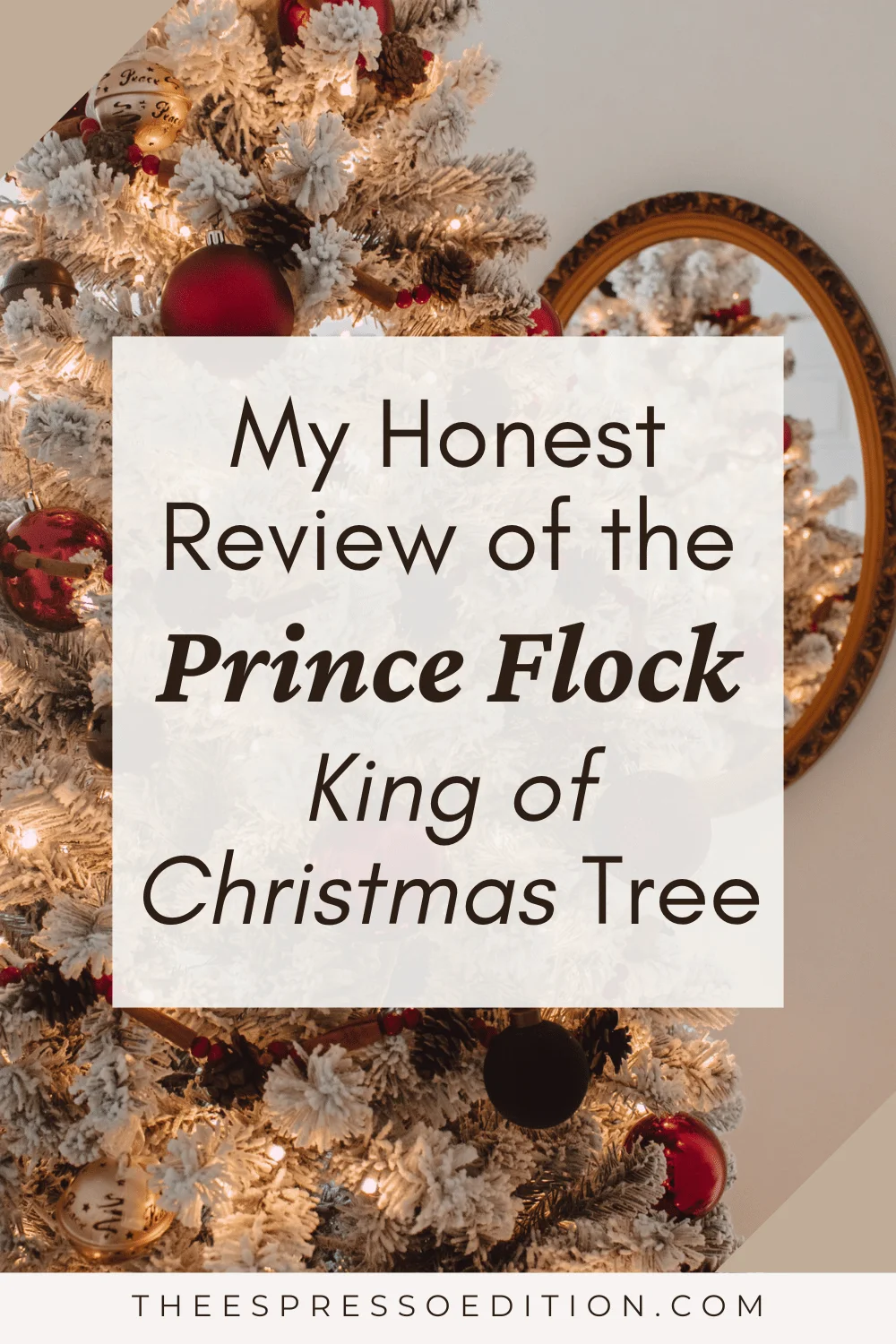 My Honest Review of the Prince Flock King of Christmas Tree by The Espresso Edition cozy lifestyle blog